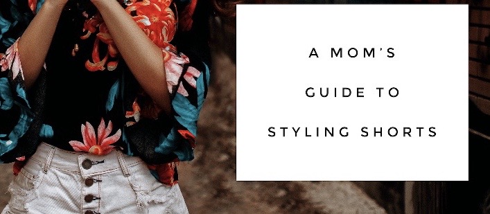 Glamorous Moms Guide to Shorts